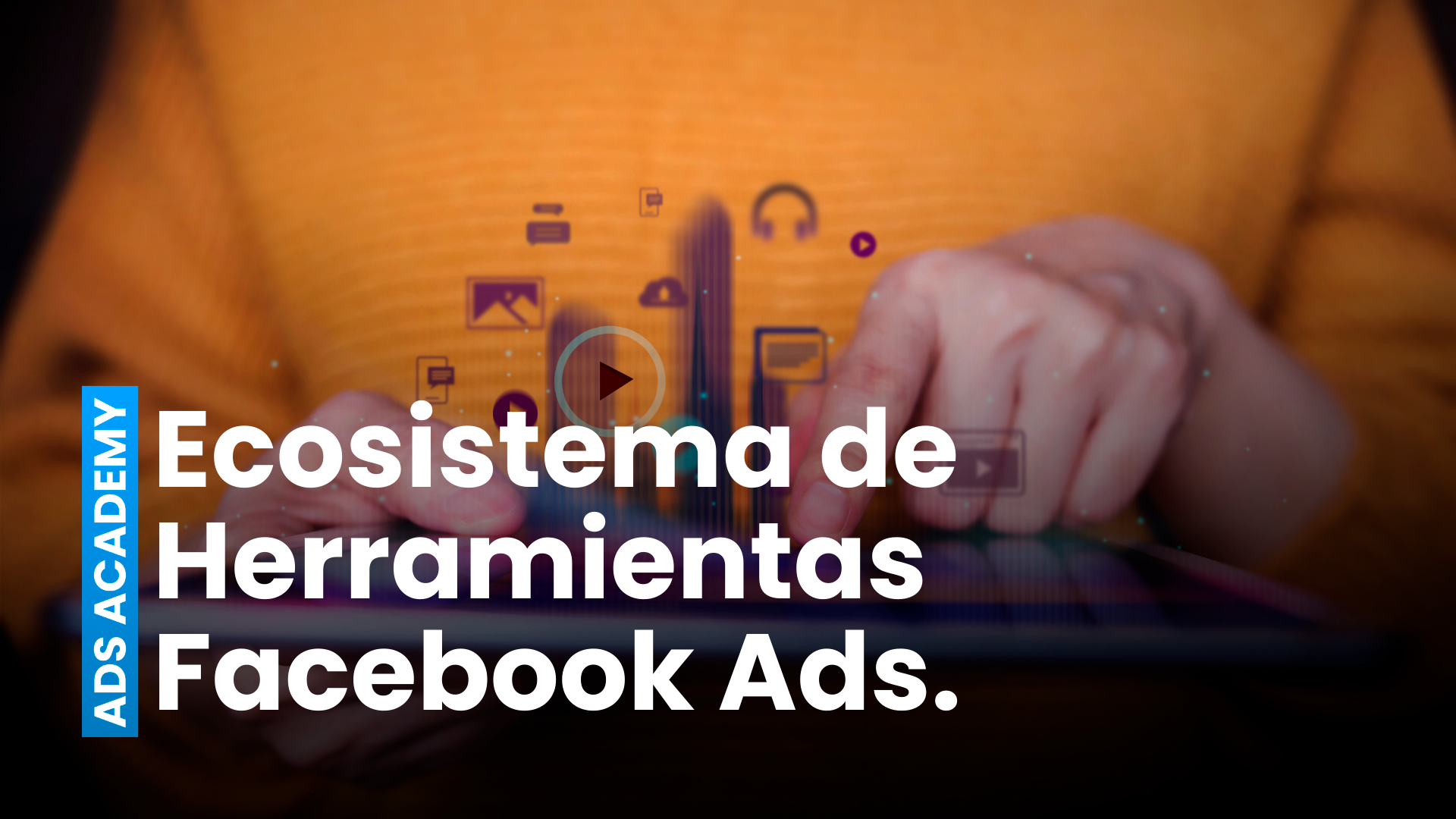 Ecosistema de Herramientas dentro de Facebook Ads