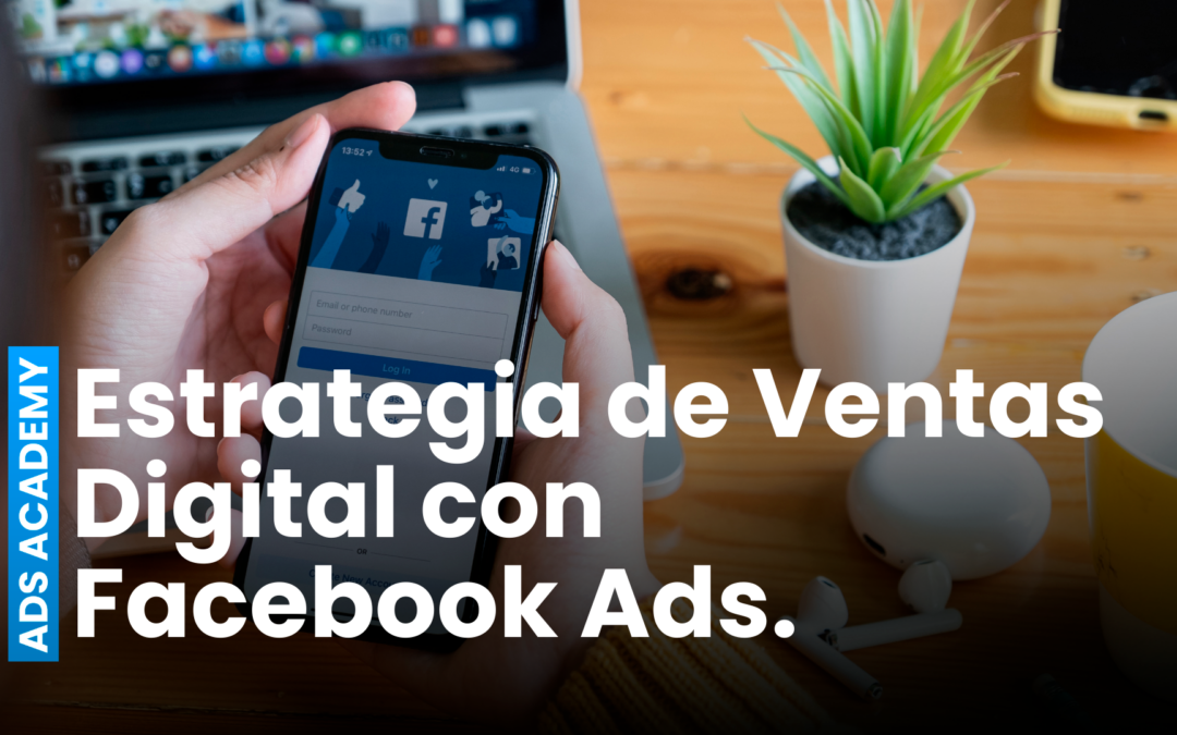 Estrategia de Ventas Digital con Facebook Ads